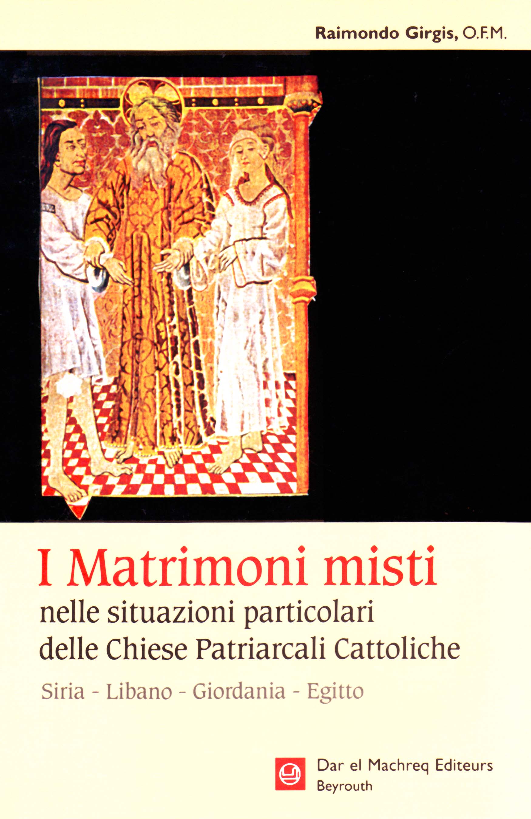 I matrimoni misti nelle situazioni particolari delle Chiese patronali Cattoliche: Siria - Libano - Giordania - Egitto