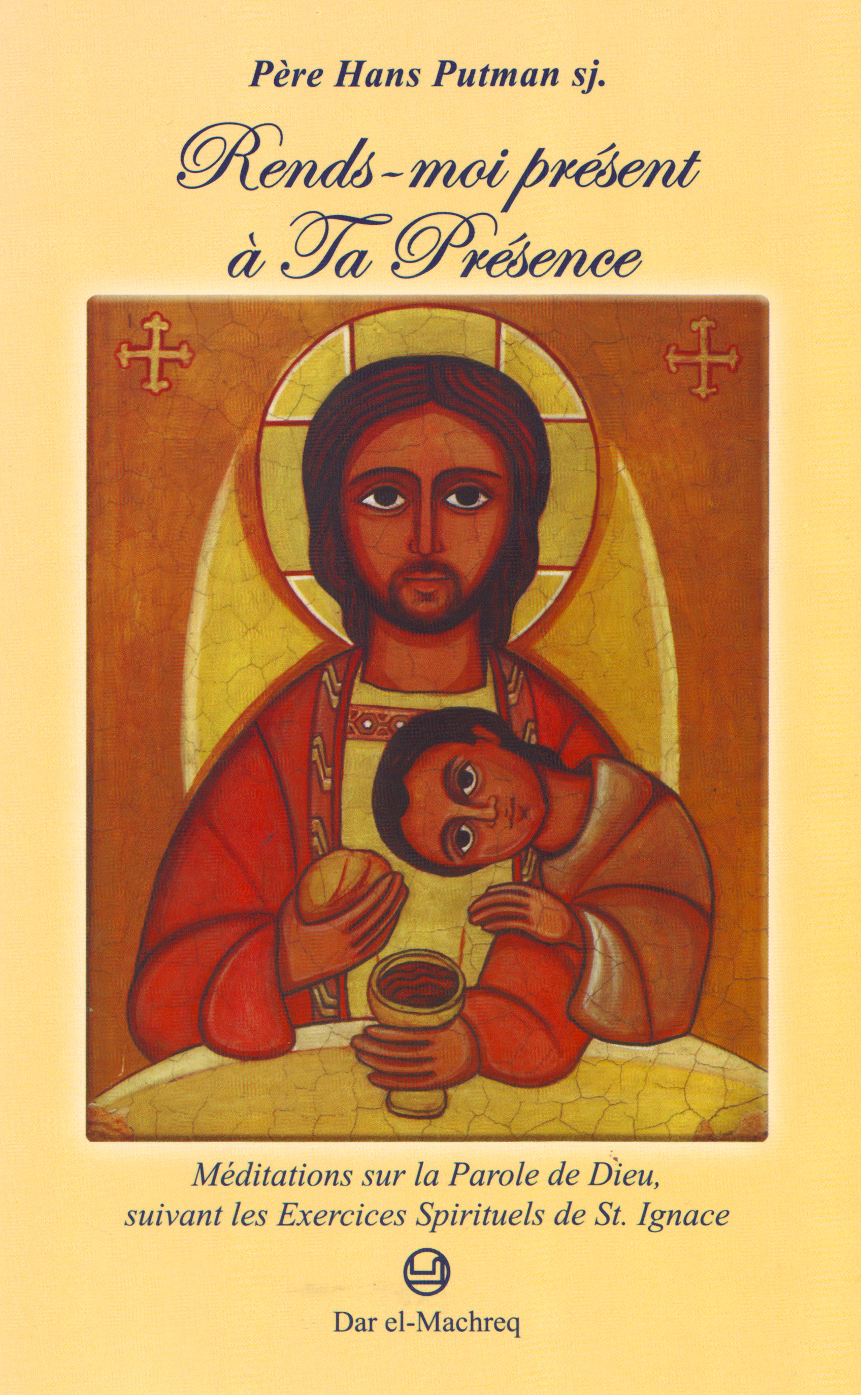 Rends-moi présent à ta présence