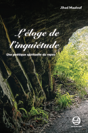 L’éloge de l’inquiétude 
Une poétique spirituelle du repos